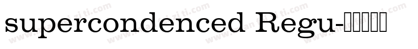 supercondenced Regu字体转换